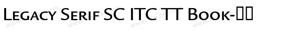 Legacy Serif SC ITC TT Book字体转换